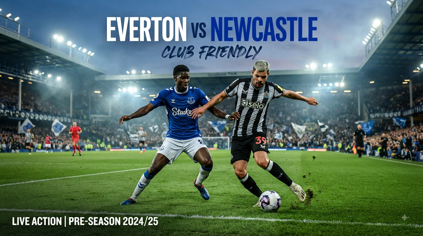 Everton vs Newcastle Club Friendly Malam Ini Pukul 23.15 WIB Score808 Hadirkan Informasi Duel Friendly Dengan Pembahasan Menarik
